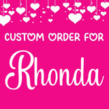 Custom Order For Rhonda
